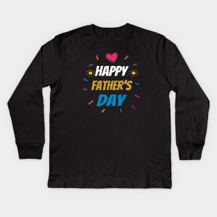 happy fathers day Kids Long Sleeve T-Shirt